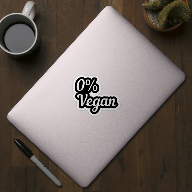 Zero percent vegan 0% anti vegan gift by Littlelimehead